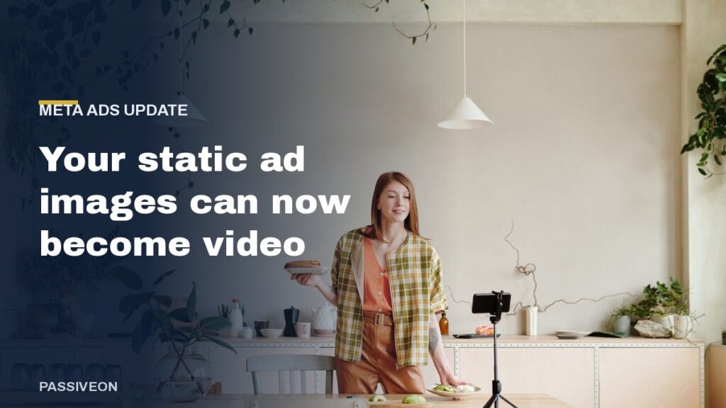 Woman filming herself in a bright kitchen with a phone on a tripod, headline about static ad images becoming video