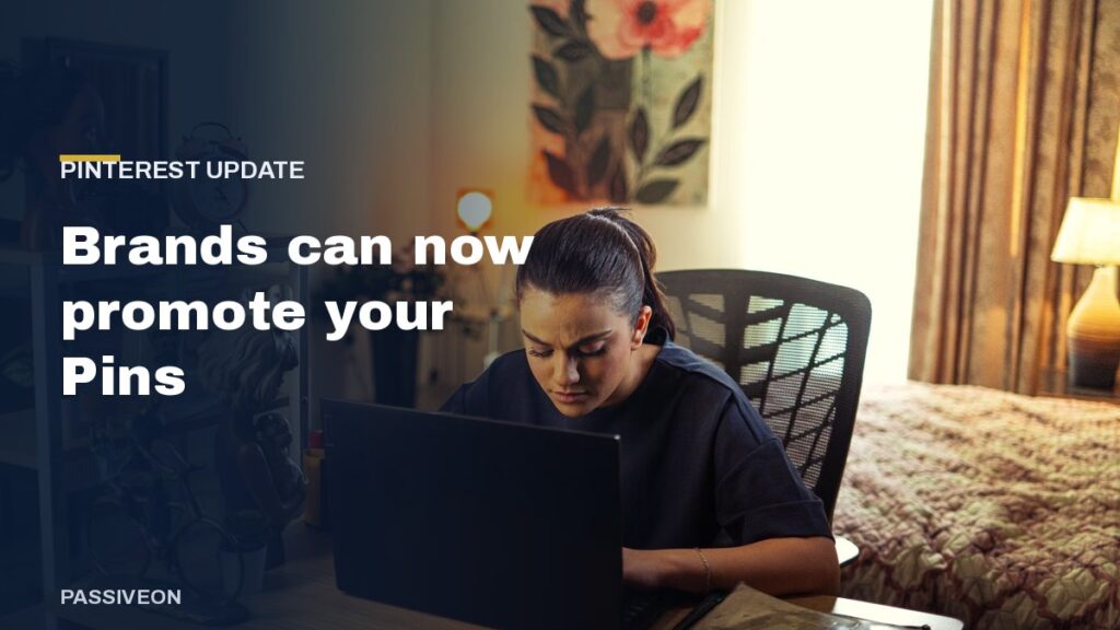 Woman working on a laptop at a home desk, with the headline Brands can now promote your Pins