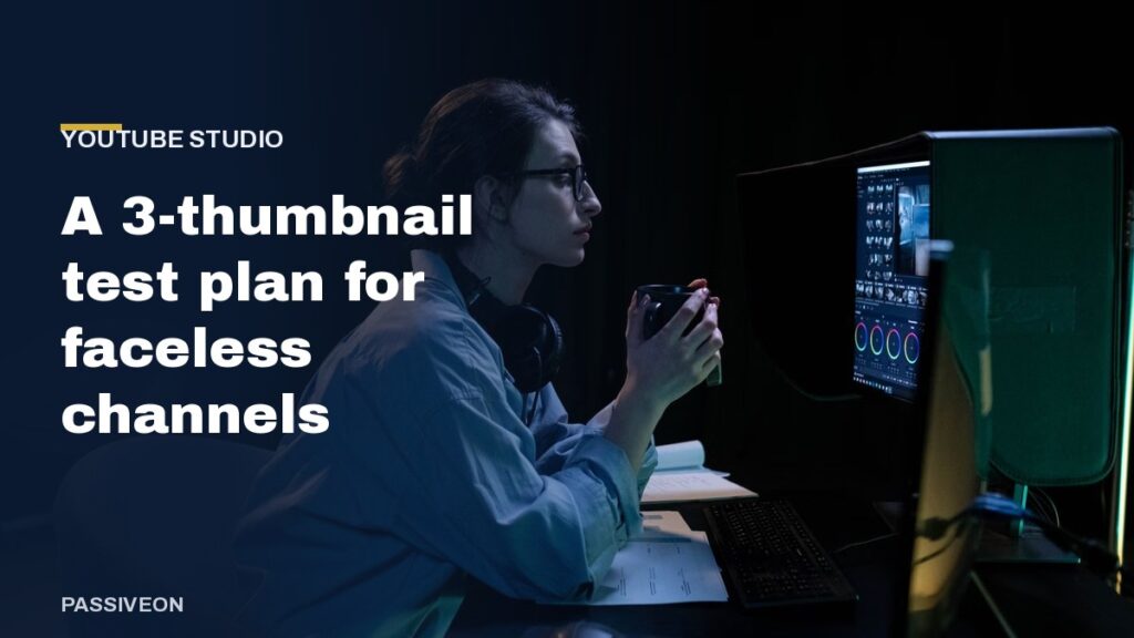 Woman at a computer monitor in a dim studio, headline about a 3-thumbnail test plan for faceless channels